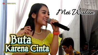 Download Buta karena cinta (Mansyur s) cover Mei Wulan feat Om kharisma Kresna Audio Musingi Production MP3