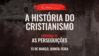 13/03/2025 - [A HISTÓRIA DO CRISTIANISMO] - Igreja Cristã Maranata - Tema "As Perseguições" - EP20