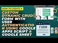 Build Custom Form Builder with User Login Google Sheets using Google Apps Script Full Tutorial