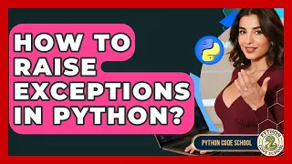 How To Raise Exceptions In Python - Python Code School