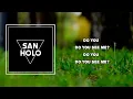 San Holo - ​Do You See Me  (Lyrics)