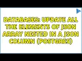 Databases Update all the elements of JSON array nested in a JSON column Postgres