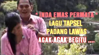 Download LAGU TAPSEL PADANG LAWAS, INDA EMAS PERMATA, M. RAMBE DAN TUTY MP3