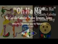 "Oh Na Na" by Camila Cabello, Myke Towers, Tainy in minor key (Full Audio) 😦 😯 🙃