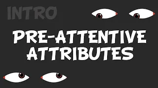 What are Pre-attentive Attributes - Introduction