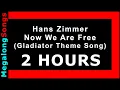 Hans Zimmer - Now We Are Free (Gladiator Theme Song) 🔴 [2 HOUR LOOP] ✔️