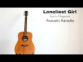 Kacey Musgraves - Loneliest Girl (Acoustic Karaoke)