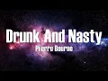 Download Lagu Pi’erre Bourne - Drunk And Nasty (Lyrics)