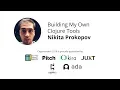 Building My Own Clojure Tools - Nikita Prokopov tonsky