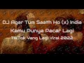 DJ Agar Tum Saath Ho (x) India - Kamu Punya Pacar Lagi DJ - TikTok Viral 2022 - [MANTAP]