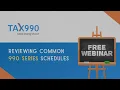 Reviewing Common 990 Series Schedules Full Webinar