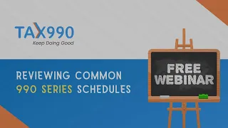 Reviewing Common 990 Series Schedules Full Webinar
