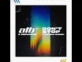Don't Stop (I Wanna Know) - ATB & Dopamine