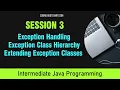 Intermediate Java Programming Session 3 - Exception Types Class Hierarchy Extending Exceptions