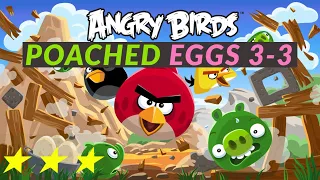 Angry Birds Poached Eggs 3 3 Walk Through 