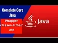 Complete Core Java - Wrapper classes their use