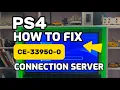 How to fix PS4 Error CE-33950-0 Could not connect to the server to verify the license