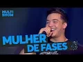 Download Lagu Mulher De Fases | Wesley Safadão | Música Boa Ao Vivo | Música Multishow