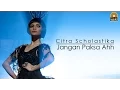 Download Lagu Citra Scholastika - Jangan Paksa Ahh [Official Music Video]