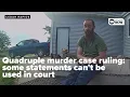 Quadruple murder case ruling some statements can t be used