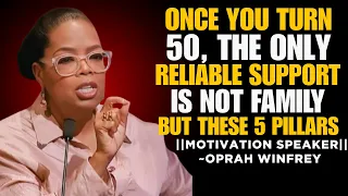 Once You Turn 50 The Only Reliable Support Is Not Family But These Five Pillars Oprah Winfrey 