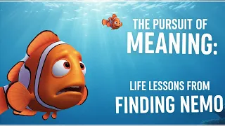 The Pursuit of Meaning Life Lessons from Finding Nemo