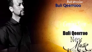 buli qeerroo hirphaa gaanfuree new 2015 oromo music oromoprotests
