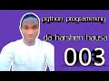 003 python programming a harshen hausa cikakken bayani kan print variables da misalai