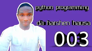 003 python programming a harshen hausa cikakken bayani kan print variables da misalai