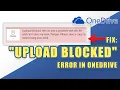 OneDrive - FIX Upload Blocked Error in OneDrive