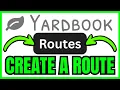 How To CREATE A ROUTE On Yardbook QUICK EASY 2026