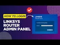 How to Login Your Linksys Router Admin Panel