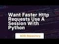 want faster http requests use a session with python