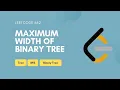 Maximum Width of Binary Tree Leetcode 662 Tree BFS Binary Tree