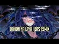 Download Lagu DAHON NA LAYA | BASS REMIX 🔥🔥