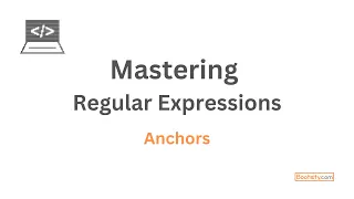 Regular Expressions - Anchors Part 3
