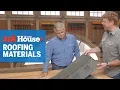 Comparing Roofing Materials Ask This Old House