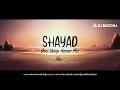 Download Lagu Shayad (Desi Deep House Mix) - DJ Buddha Dubai | Arjiit Singh | Love Aaj Kal | Bollywood Deep House