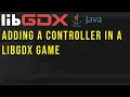 Mastering Game Controllers in LibGDX A Step-by-Step Tutorial