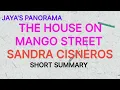 THE HOUSE ON MANGO STREET BY SANDRA CISNEROS SHORT SUMMARY