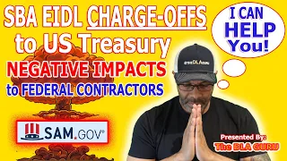SBA EIDL Loan Charge-Offs to US Treasury HELP is FINALLY Here Government Contracting Solutions