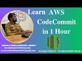 Learn AWS CodeCommit in 1 Hour in AWS - TechWorld with Murali
