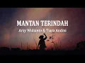 Download Lagu Arsy Widianto \u0026 Tiara Andini - Mantan Terindah (Lirik Lagu)