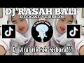 Download Lagu DJ RASAH BALI REGGAE VERSION FULL BASS VIRAL TIKTOK 2024 YANG KALIAN CARI!!!