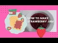 Lagu How to make strawberry jam (çilek reçeli)