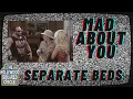 MAD ABOUT YOU - Separate Beds