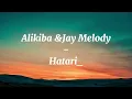 Hatari - alikiba ft mellody (lyrics)