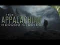 Download Lagu 4 Extremely Creepy Stories from the APPALACHIAN MOUNTAINS