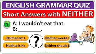 Short Answers with NEITHER English Quiz | Can you get 20/20? | Learn English with Woodward English