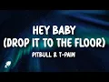 Download Lagu Pitbull - Hey Baby (Drop It to the Floor) [Lyrics] feat. T-Pain